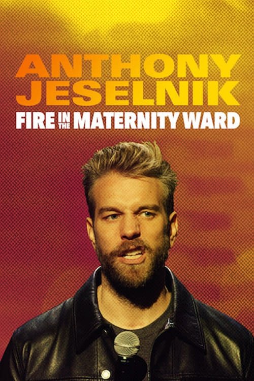 Anthony Jeselnik Fire in the Maternity Ward (2019) [44734] (A1767051725) [[Stand Up]] --Plex--
